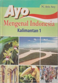 Image of Ayo Mengenal Indonesia Kalimantan 1