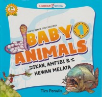 Image of Baby Animals jilid 1 : Ikan, Amfibi dan Hewan Melata