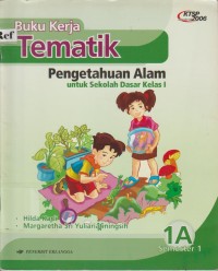 Image of Buku Kerja Tematik Pengetahuan Alam untuk Sekolah Dasar Kelas 1A KTSP