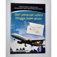 Image of Ensiklopedia Teknologi Penemuan dan Perkembangannya : Dari Pesawat Udara Hingga bom Atom