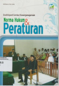 Image of Ensiklopedi Cerdas Kewarganegaraan : Norma Hukum dan Peraturan