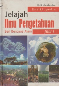 Image of Ensiklopedia Jelajah Ilmu Pengetahuan: Seri Bencana Alam Jilid 1