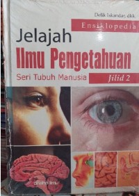Image of Ensiklopedia Jelajah Ilmu Pengetahuan: Seri Tubuh Manusia Jilid 2