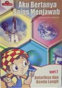 Image of Aku Bertanya Sains Menjawab : Seri 7 Antariksa dan Benda Langit