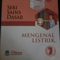 Image of Seri Sains Dasar : Mengenal Listrik 7