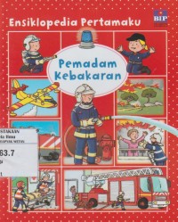 Image of Ensiklopedia Pertamaku : Pemadam Kebakaran