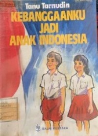 Image of Kebanggaanku Jadi Anak Indonesia
